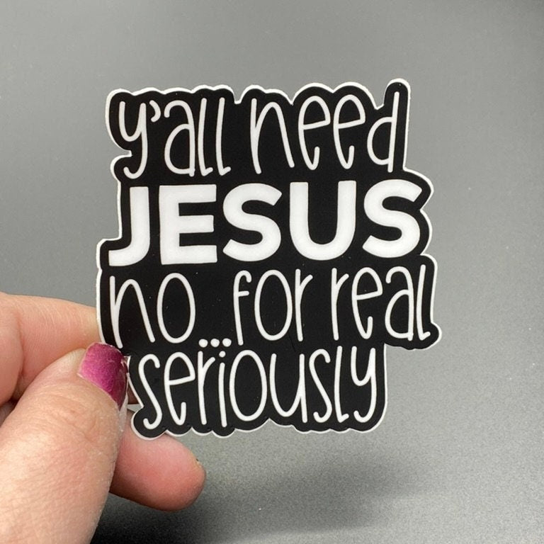 Yall Need Jesus, Bible Verse, Inspirational Decals, Waterproof Stickers, Trending Now, Bible Journaling, Quotes about Life, Canva Quotes