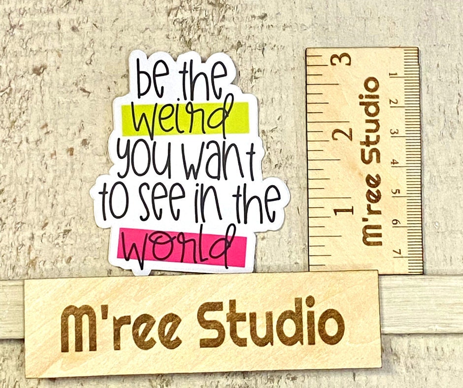 Be Weird, Bible Verse Gifts for Women, Inspirational Decal, Waterproof Sticker, Trending Now, Bible Journaling, Quotes about Life