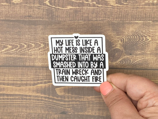 My Life is Like a Hot Mess, Inspirational decals, Waterproof stickers, Most Popular Items, Trending Now, Quotes about Life, Gifts for Women